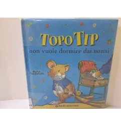 Libro Topo Tip Non Vuole Dormire Dai Nonni