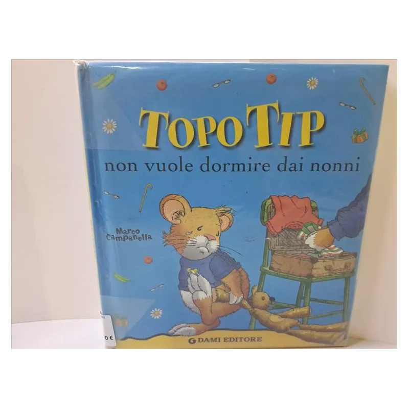 Libro Topo Tip Non Vuole Dormire Dai Nonni