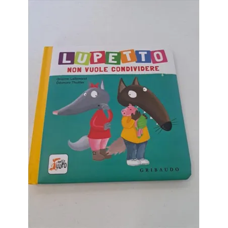 Libri Lupetto: Lupetto Non Vuole Condividere e Lupetto Dice Sempre No