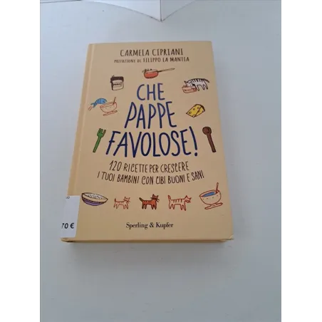Libro Svezzamento Il Cucchiaio D'argento 120 Pappe e Piattini Golosi