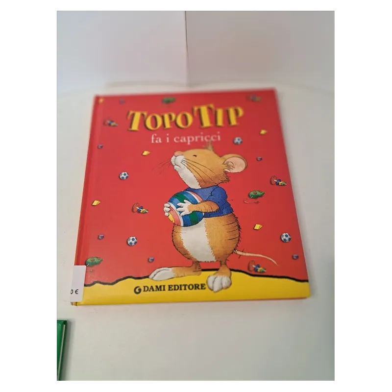 Libro Topo Tip Fa I Capricci