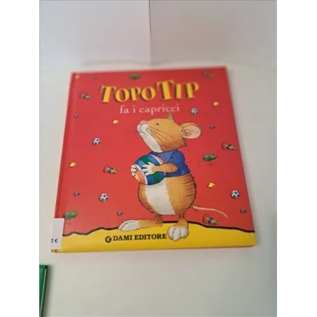 Libro Topo Tip Fa I Capricci