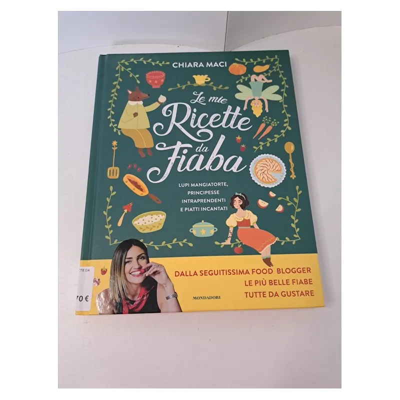 Libro Chiara Maci Ke Mie Ricette Da Fiaba
