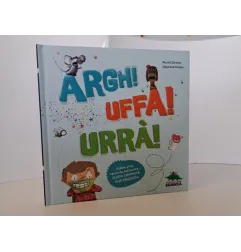 Libro Argh, Uffa!, Urrà Guida Completa Alla Emozioni