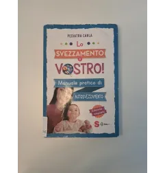 Libro Lo Svezzamento è Vostro Pediatra Carla