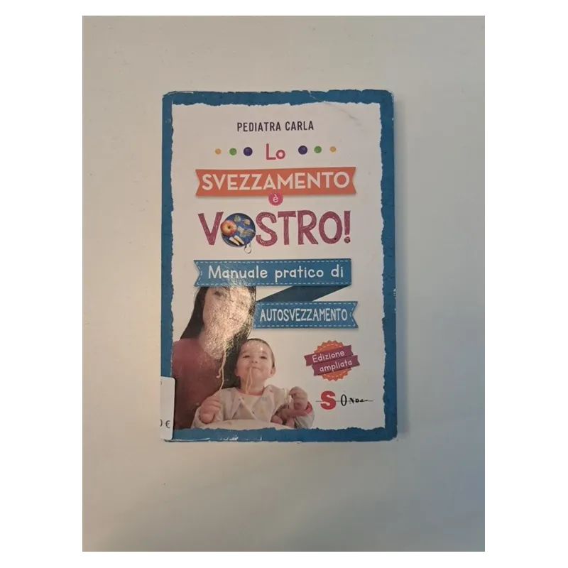 Libro Lo Svezzamento è Vostro Pediatra Carla