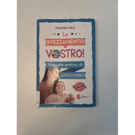 Libro Lo Svezzamento è Vostro Pediatra Carla