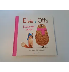 Libro Elvis e Otto L'amicizia Vince! Terre Di Mezzo