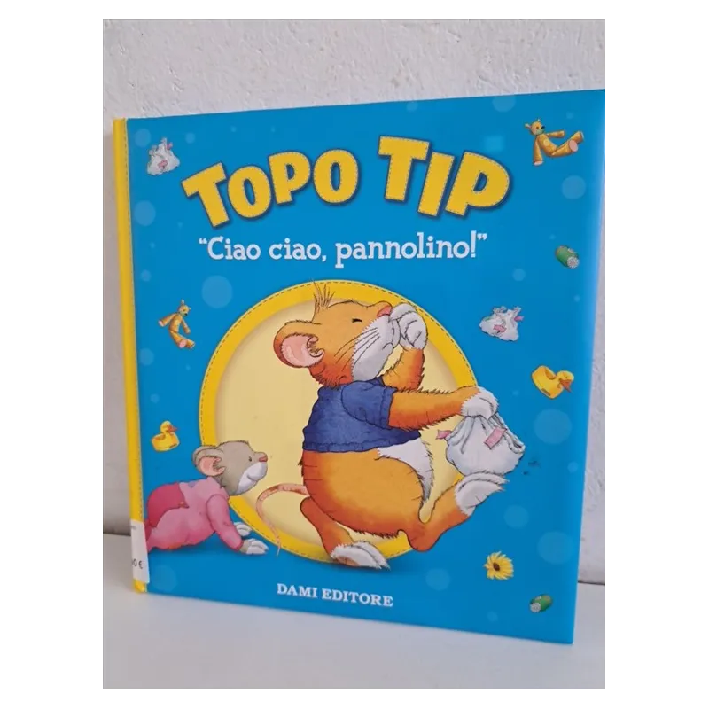 Libro Topo Tip Ciao Ciao Pannolino