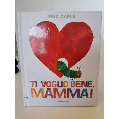 Libro Ti Voglio Bene Mamma! Eric Carle