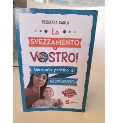 Libro Pediatra Carla Lo Svezzamento è Vostro