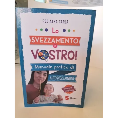 Libro Pediatra Carla Lo Svezzamento è Vostro