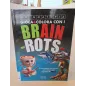 Album Brain Rots Fioca e Colora