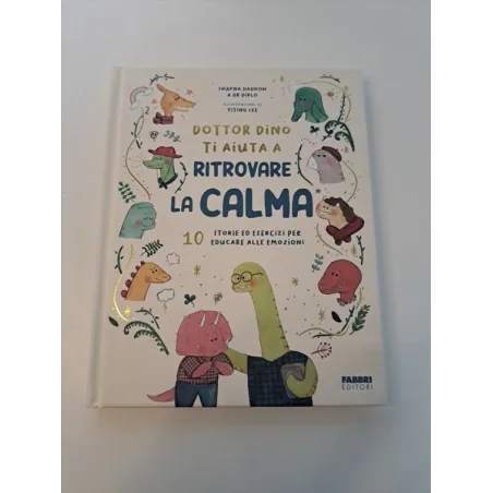 Libro Dottor Dino Ti Aiuta A Ritrovare La Calma 10 Storie Ed Esercizi Per Le Emozioni