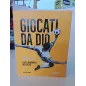 Libro Giocati Da Dio I Gesti Immortali Del Calcio