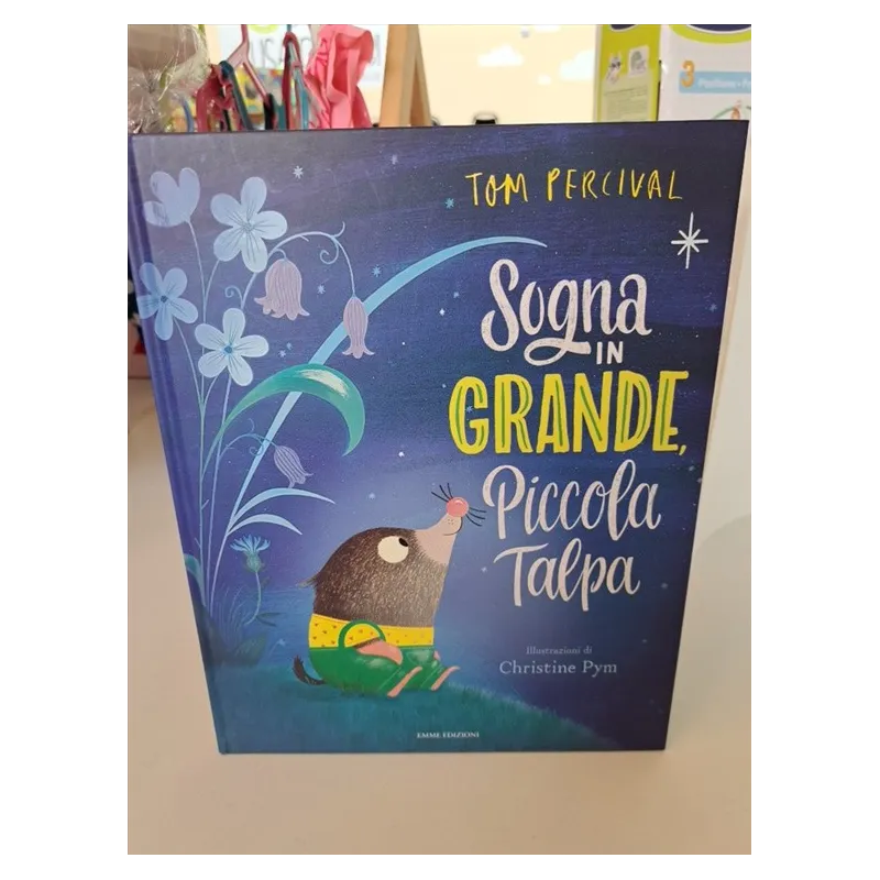 Libro Sogna In Grande Piccola Talpa - Sìì Te Stessae Sogna In Grande