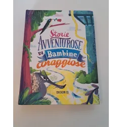 Libro Storie Avventurose Di Bambine Coraggiose