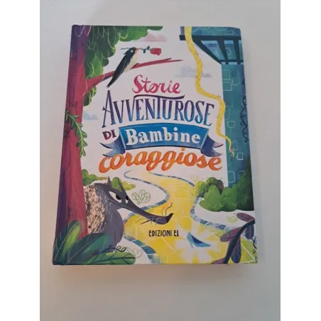 Libro Storie Avventurose Di Bambine Coraggiose